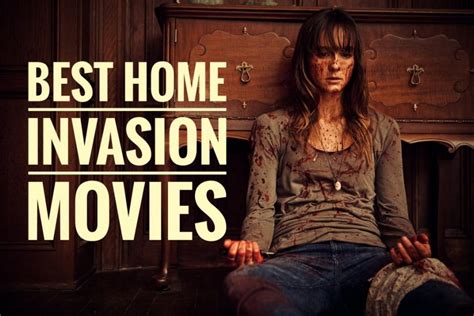 The Most Horrifying Home Invasion Movies .